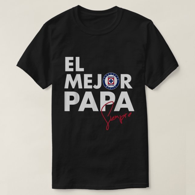Deportivo Cruz Azul El Mejor Papa T-Shirt (Design Front)