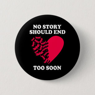 Depression Suicide Awareness No Story Should End T Button