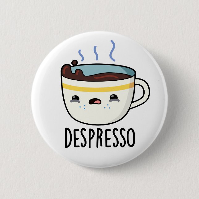 Depresso Cute Sad Espresso Coffee Pun Button (Front)