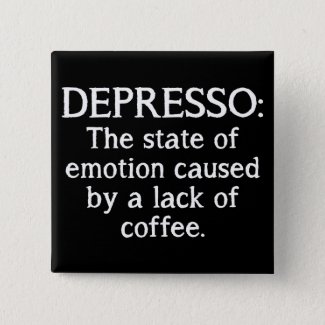 Depresso Funny Coffee Button Badge