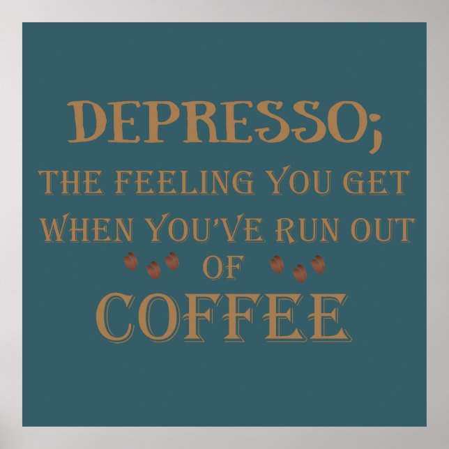 Depresso funny coffee drinker quotes poster (Front)