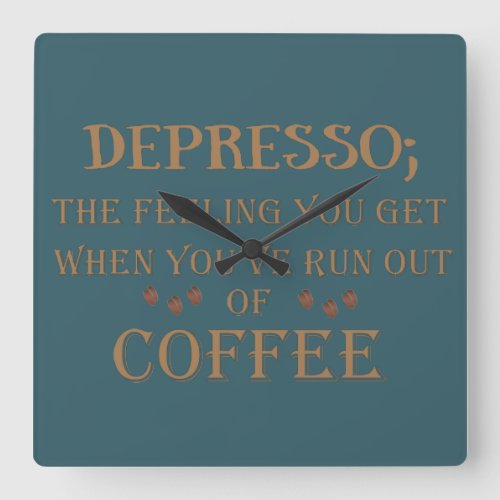 Depresso funny coffee drinker quotes square wall clock