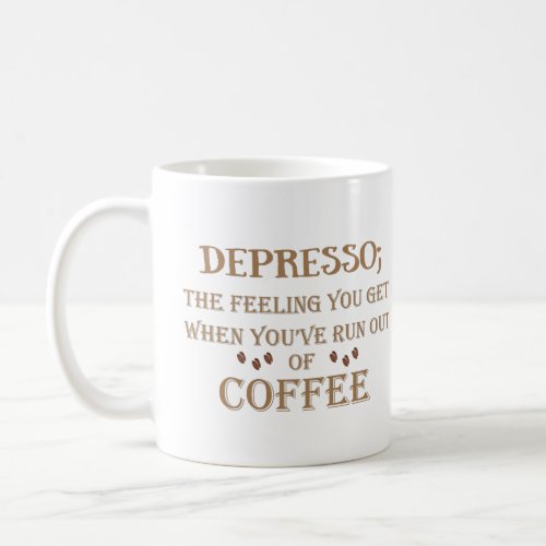 Depresso funny drinker coffee quotes coffee mug