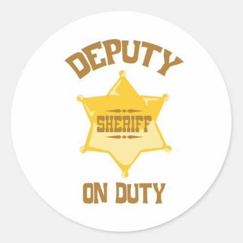 Deputy On Duty Classic Round Sticker