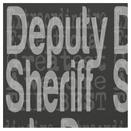 Deputy Sheriff Extraordinaire Fabric