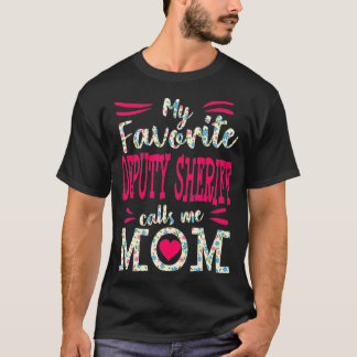 Deputy Sheriff My Favorite Police Officer Calls Me T-Shirt