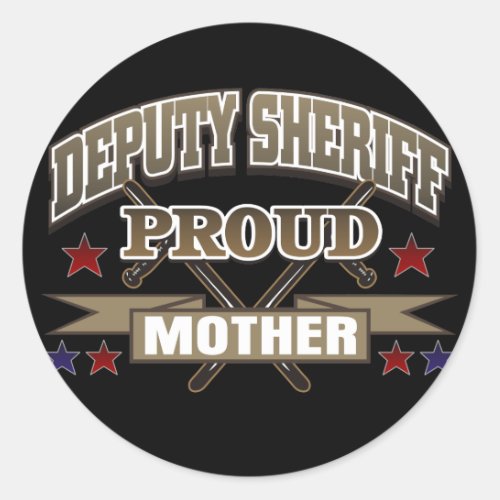 Deputy Sheriff Proud Mother Classic Round Sticker