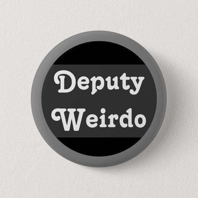 Deputy Weirdo Button (Front)