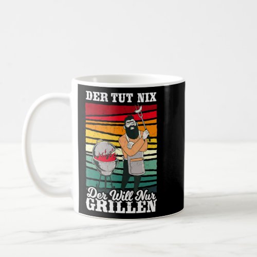 Der Tut Nix Der Will Nur Griller Grill Professiona Coffee Mug