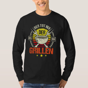 Der Tut Nix Der Will Nur Griller Grill Professiona T-Shirt