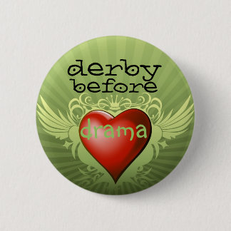 derby before drama pinback button