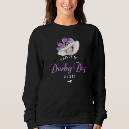 Derby Day 2022 Derby Horse Derby Dress Derby 11 Sweatshirt
