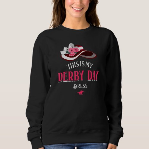 Derby Day 2022 Derby Horse Derby Dress Derby 5 Sweatshirt