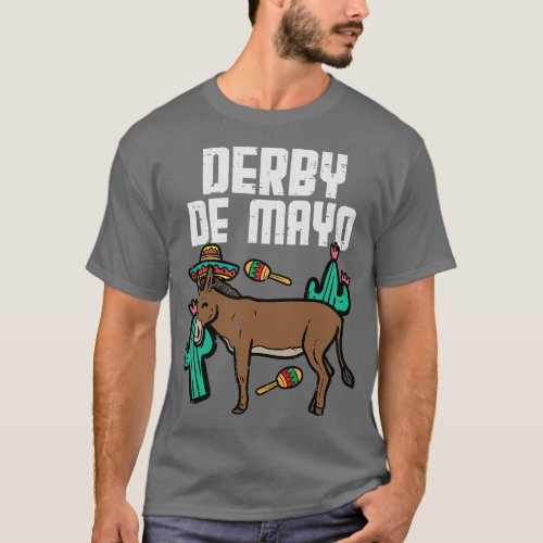 Derby De Mayo Donkey Horse Cinco De Mayo Mexican F T_Shirt