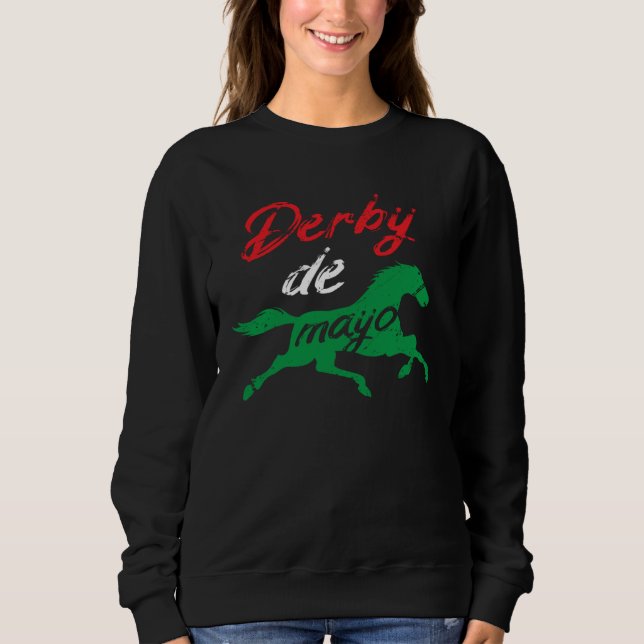 Derby De Mayo Mexican Horse Racing Equestrian Sweatshirt (Front)