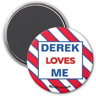 DEREK LOVES ME Magnet