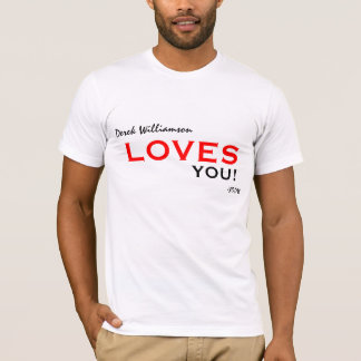Derek Williamson Loves You! style 2 T-Shirt