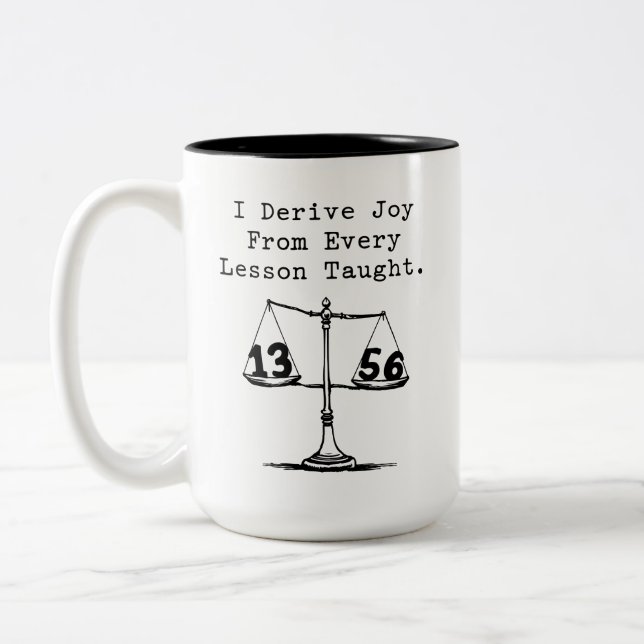 Derive Joy From Every Math Lesson Taught Two-Tone Coffee Mug (Left)