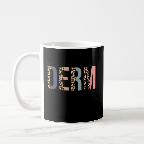 Derm Junkie Cosmetic Dermatologist Dermatology Coffee Mug