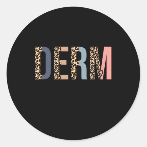 Derm Lady Cosmetic Dermatologist Dermatology Classic Round Sticker