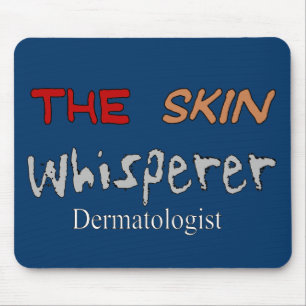 Dermatologist Gifts The Skin Whisperer Mouse Pad