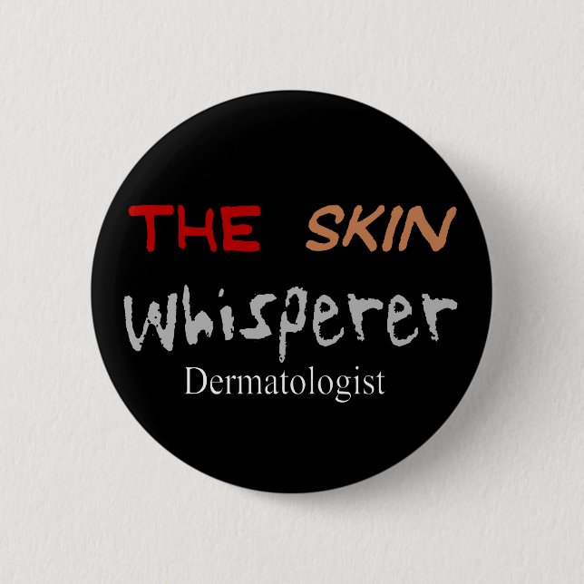 Dermatologist Gifts The Skin Whisperer Pinback Button (Front)