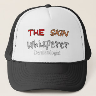 Dermatologist Gifts The Skin Whisperer Trucker Hat