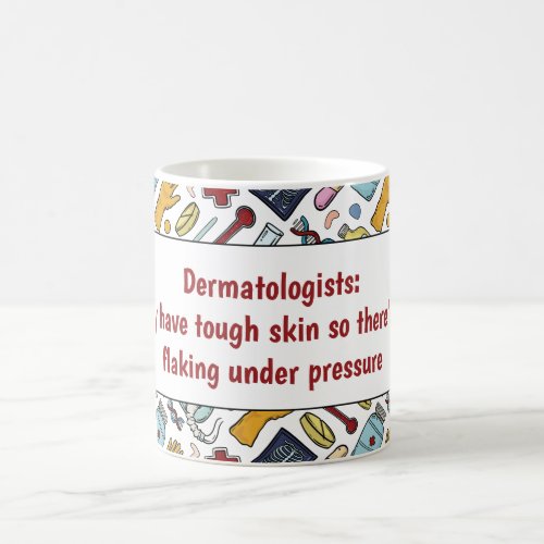 Dermatologist medical pun doctor pattern gift coffee mug