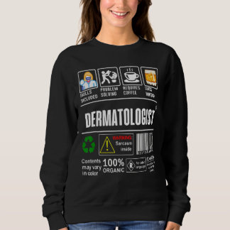 Dermatologist Skills Included Problem Solving Labe Sweatshirt