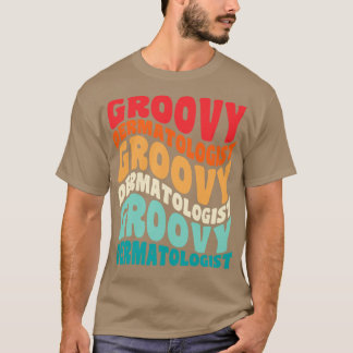 Dermatologist Vintage Retro 60s 70s 80s Vibes T-Shirt