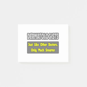 Dermatologists...Smarter Post-it Notes