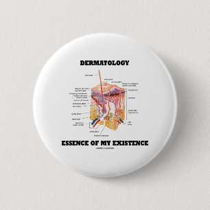 Dermatology Essence Of My Existence Pinback Button