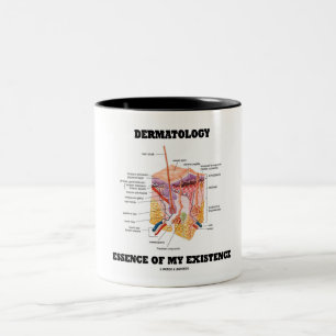 Dermatology Essence Of My Existence Two-Tone Coffee Mug