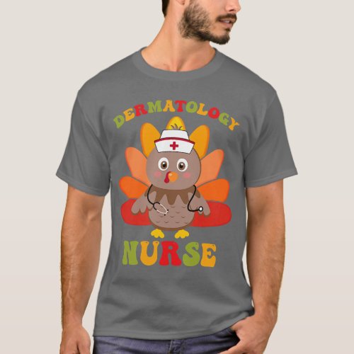 Dermatology Nurse Turkey Stethoscope Thanksgiving  T_Shirt