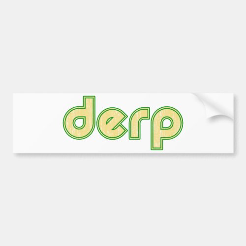 Derp 1 bumper sticker