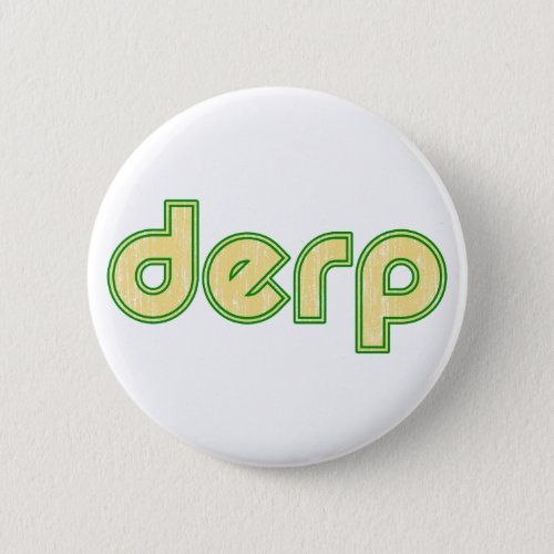 Derp 1 pinback button