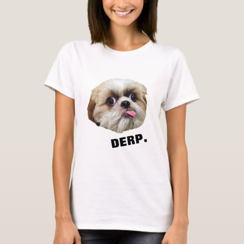 Derp Derpy Shih Tzu T_Shirt