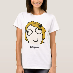 Derpina (Blond) Meme Shirt