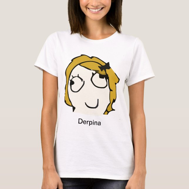 Derpina (Blond) Meme Shirt (Front)