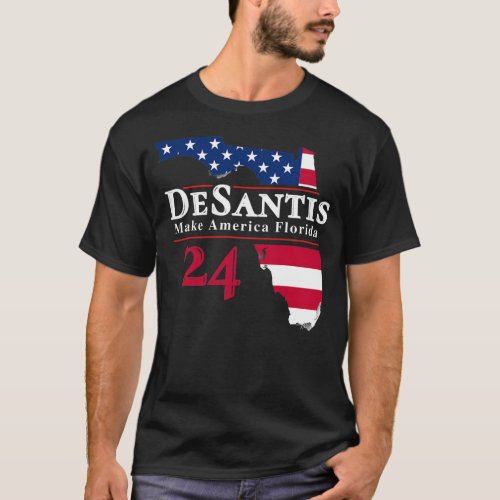 DeSantis 2024 Election Make America Florida Funny T_Shirt
