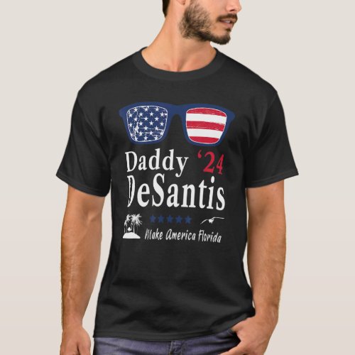 Desantis 2024 Make America Florida Daddy Desantis T_Shirt