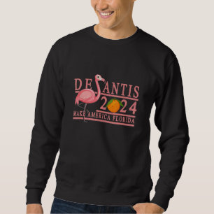 Desantis 2024 Make America Florida Flag Election R Sweatshirt
