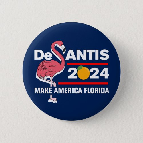 DeSantis 2024 Make America Florida Flamingo Button