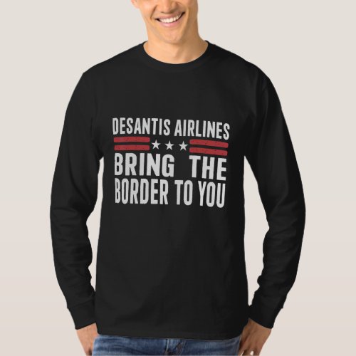 DeSantis Airlines Bringing The Border To You 11 T_Shirt