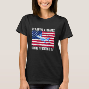 DeSantis Airlines Bringing The Border To You_38 T-Shirt