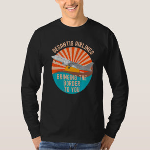 Desantis Airlines Bringing The Border to You Funny T-Shirt