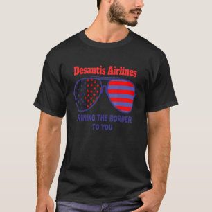 DeSantis Airlines Bringing The Border To You Quote T-Shirt