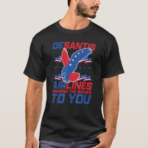 DeSantis Airlines Funny Political Saying bringing T-Shirt