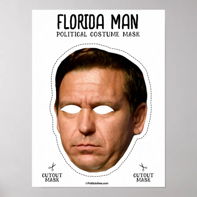 Desantis Florida Man Costume Mask Poster | Zazzle