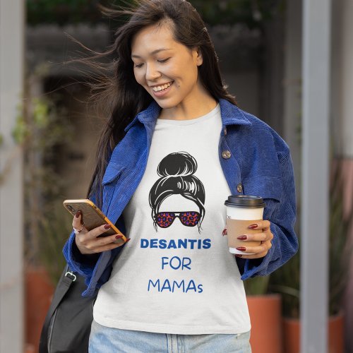 DeSantis For Mamas T_Shirt